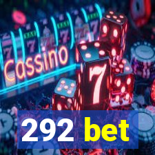 292 bet